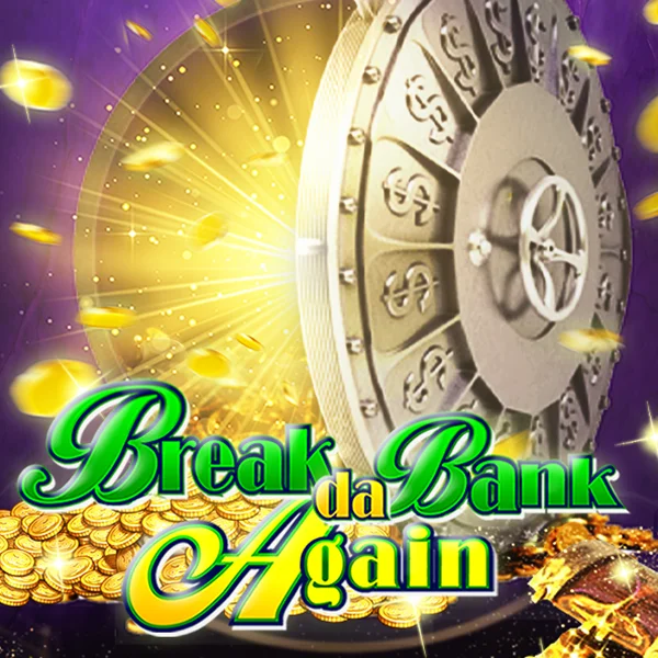 Break da Bank Again - FOXYBET77